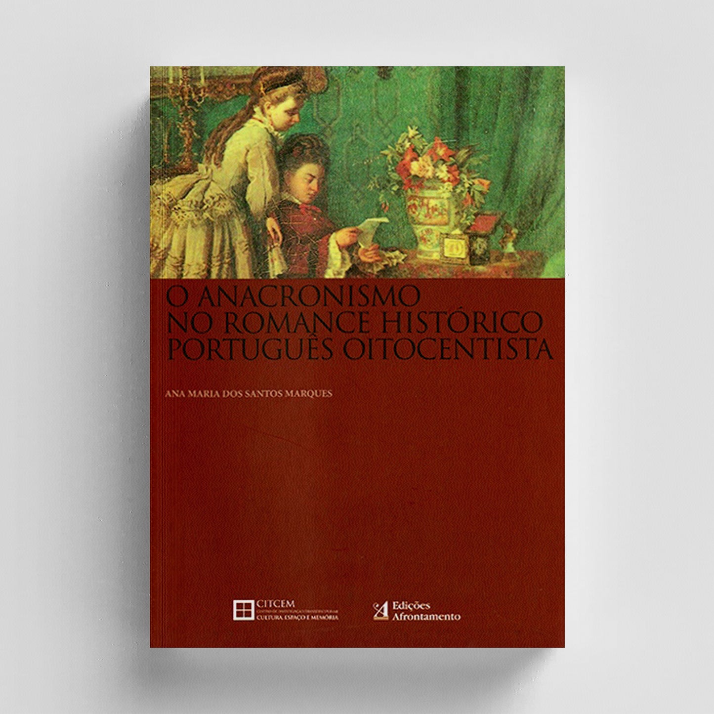 O Anacronismo no Romance Histórico Português Oitocentista