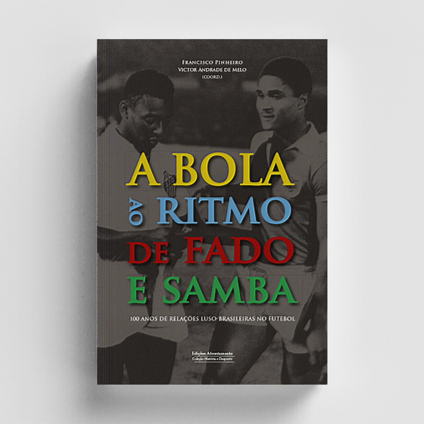 A Bola ao Ritmo de Fado e Samba