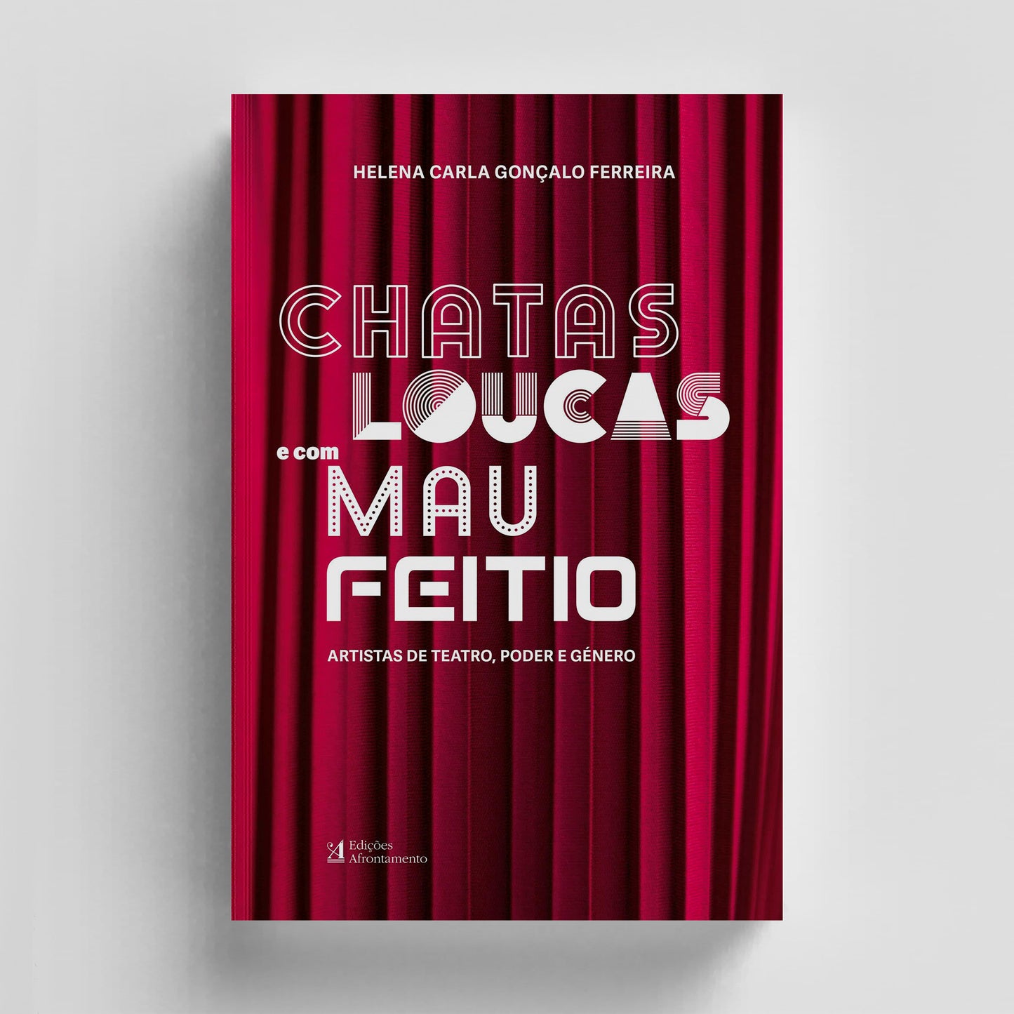 Chatas, Loucas e Com Mau Feitio