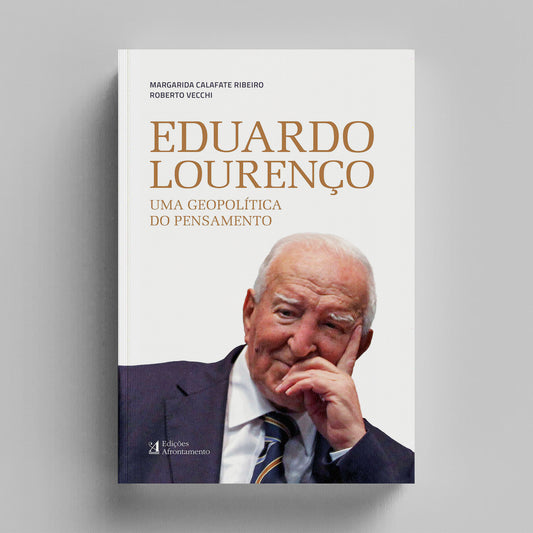 Eduardo Lourenço. Uma Geopolítica do Pensamento