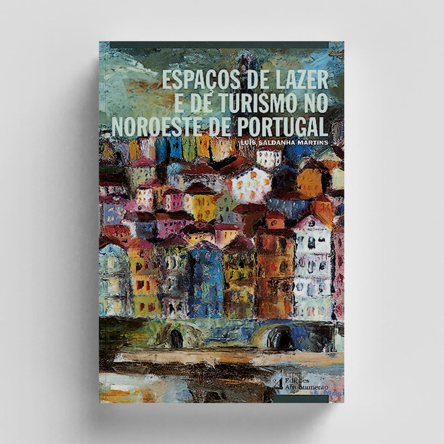 Espaços de Lazer e Turismo no Noroeste de Portugal