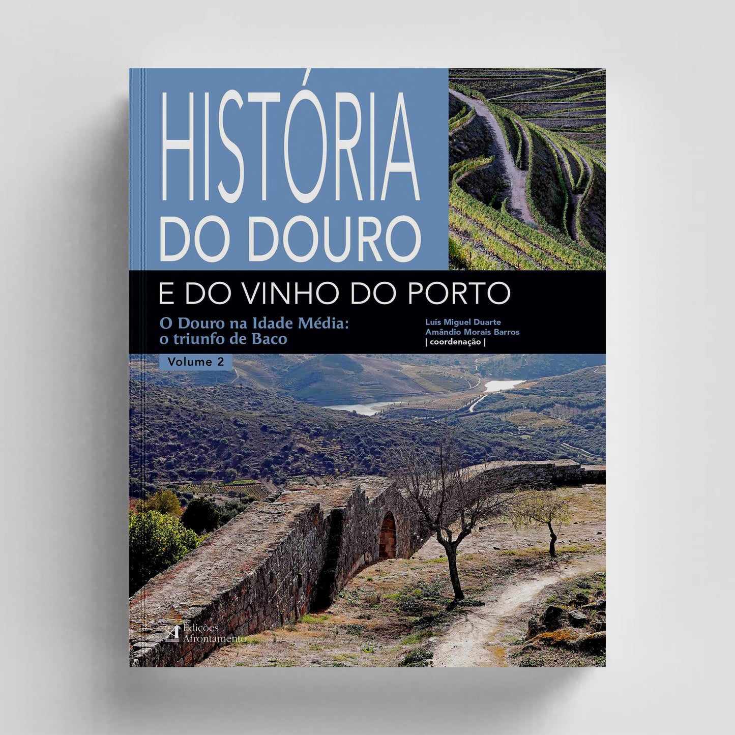 História do Douro e do Vinho do Porto - Vol. 2