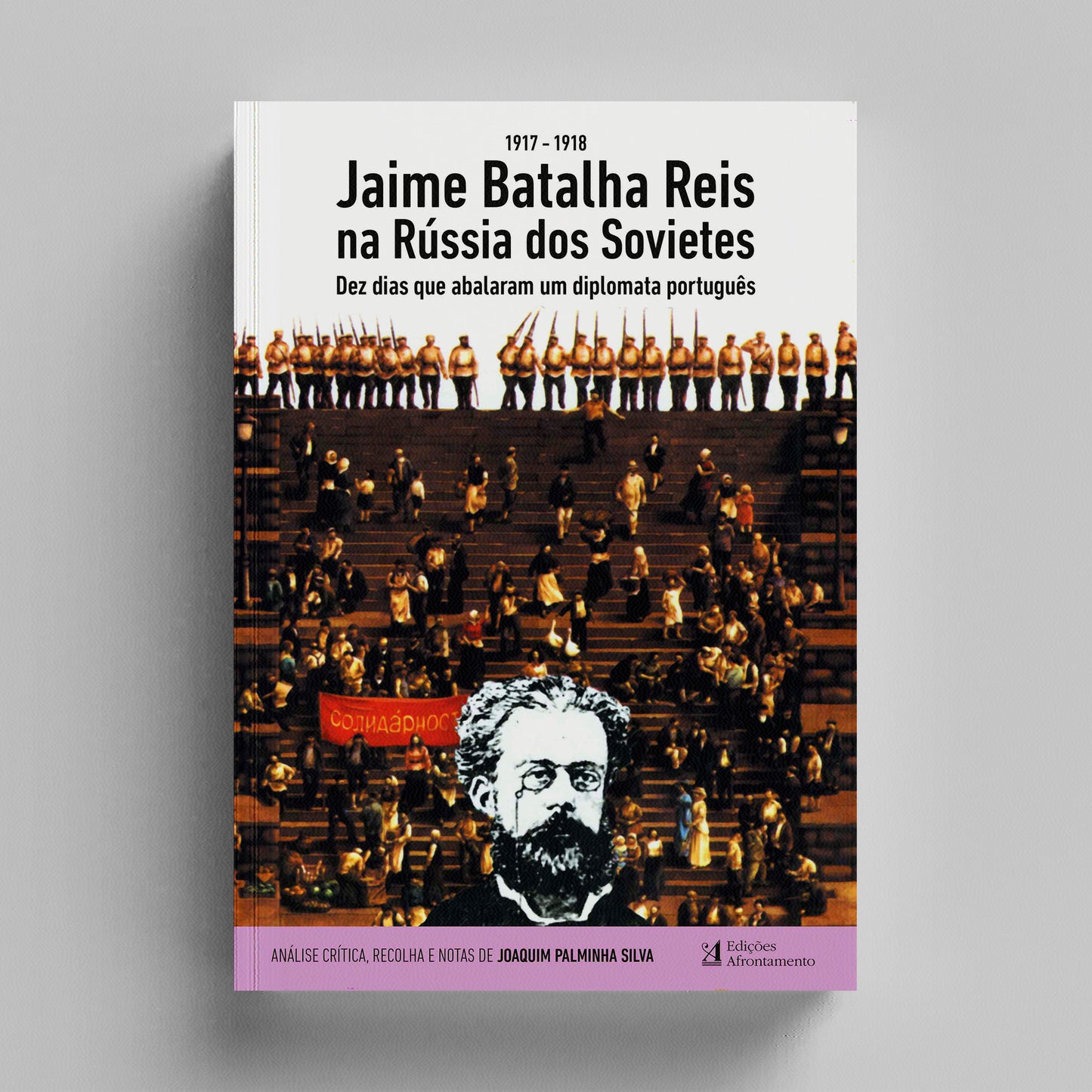 Jaime Batalha Reis na Rússia dos Sovietes (1917-1918)