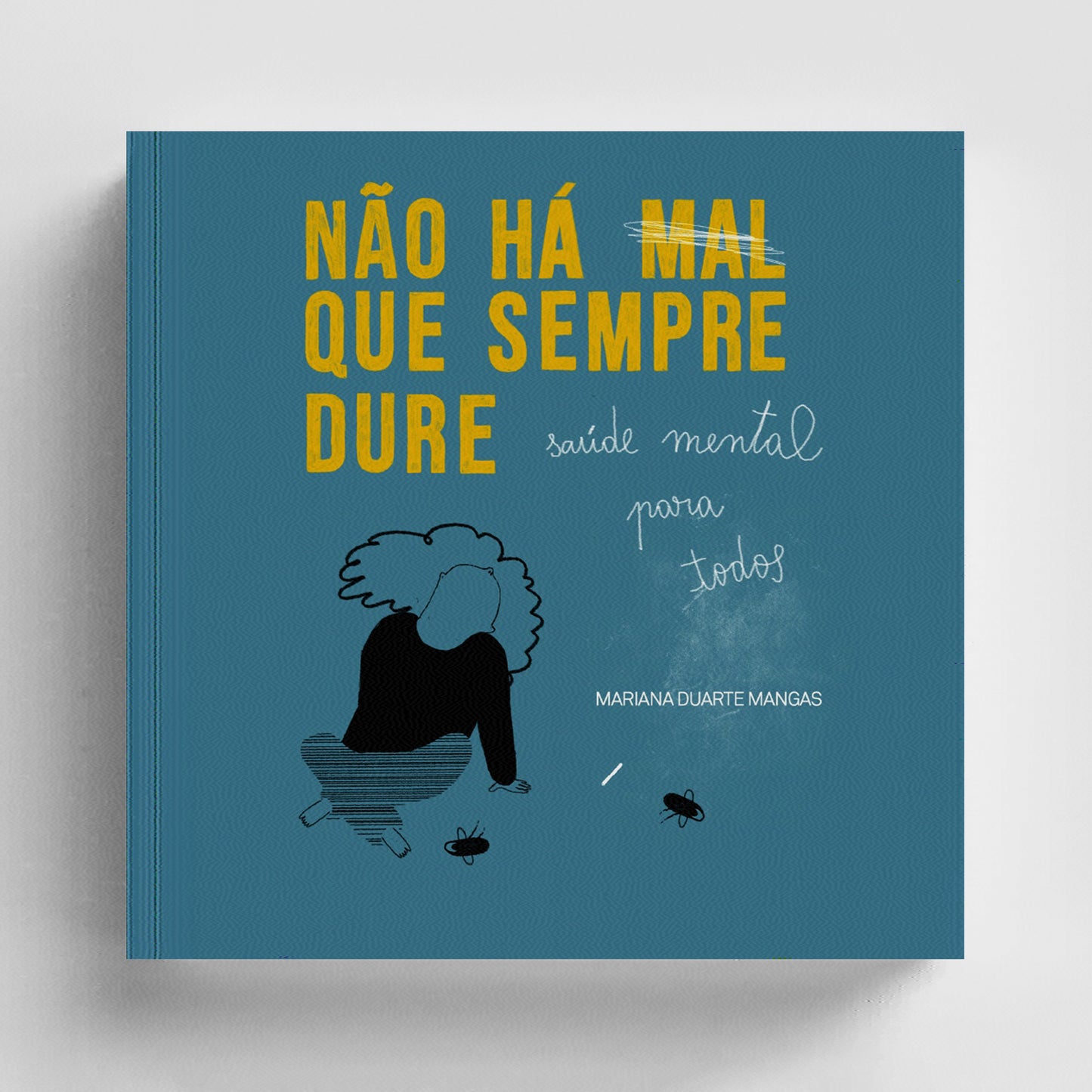 Não Há Mal que Sempre Dure