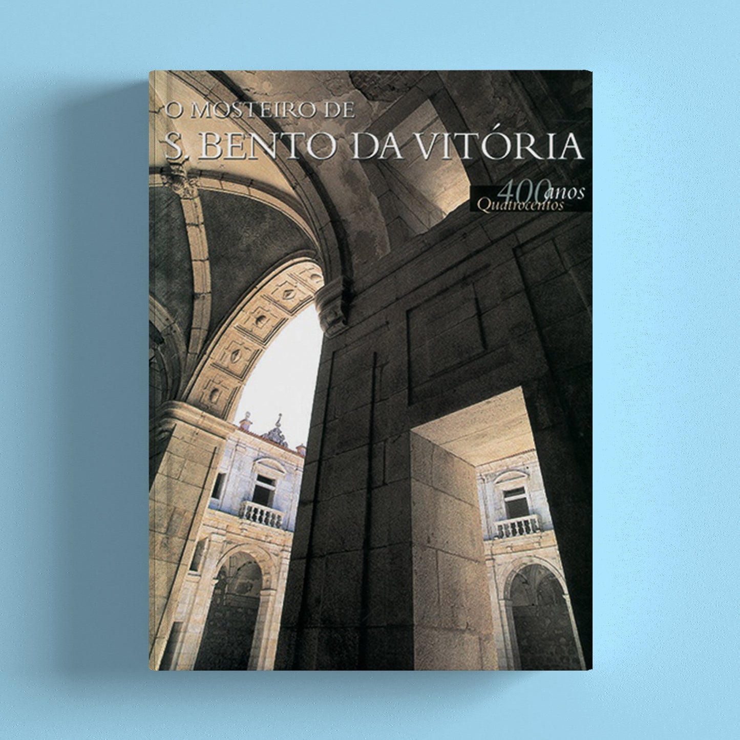 O Mosteiro de S. Bento da Vitória