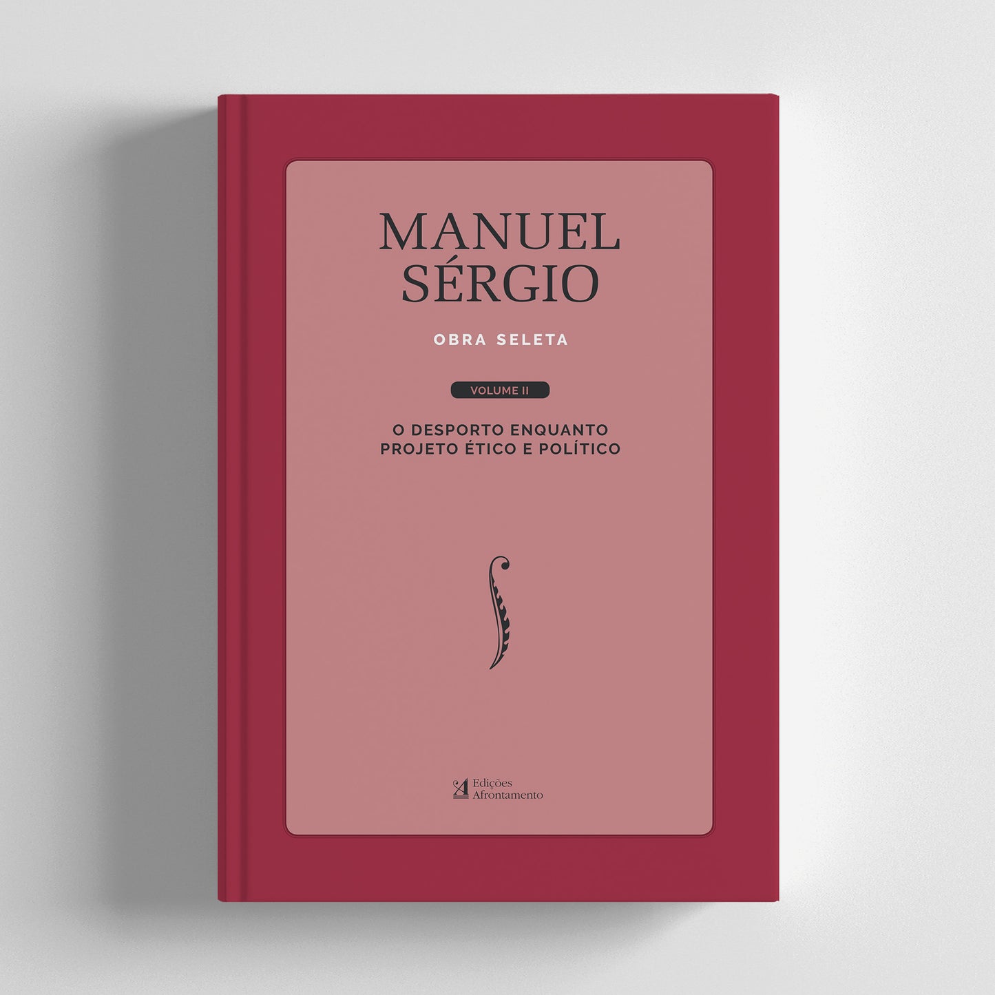 Obra Seleta de Manuel Sérgio. Vol. II: O Desporto Enquanto Projeto Ético e Político