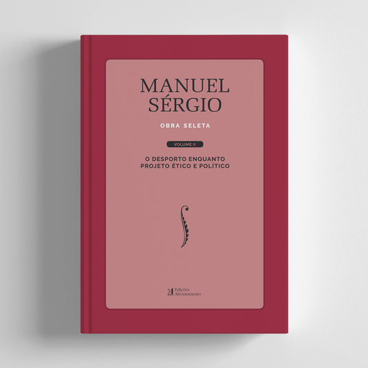 Manuel Sérgio. Obra Seleta. Volume II