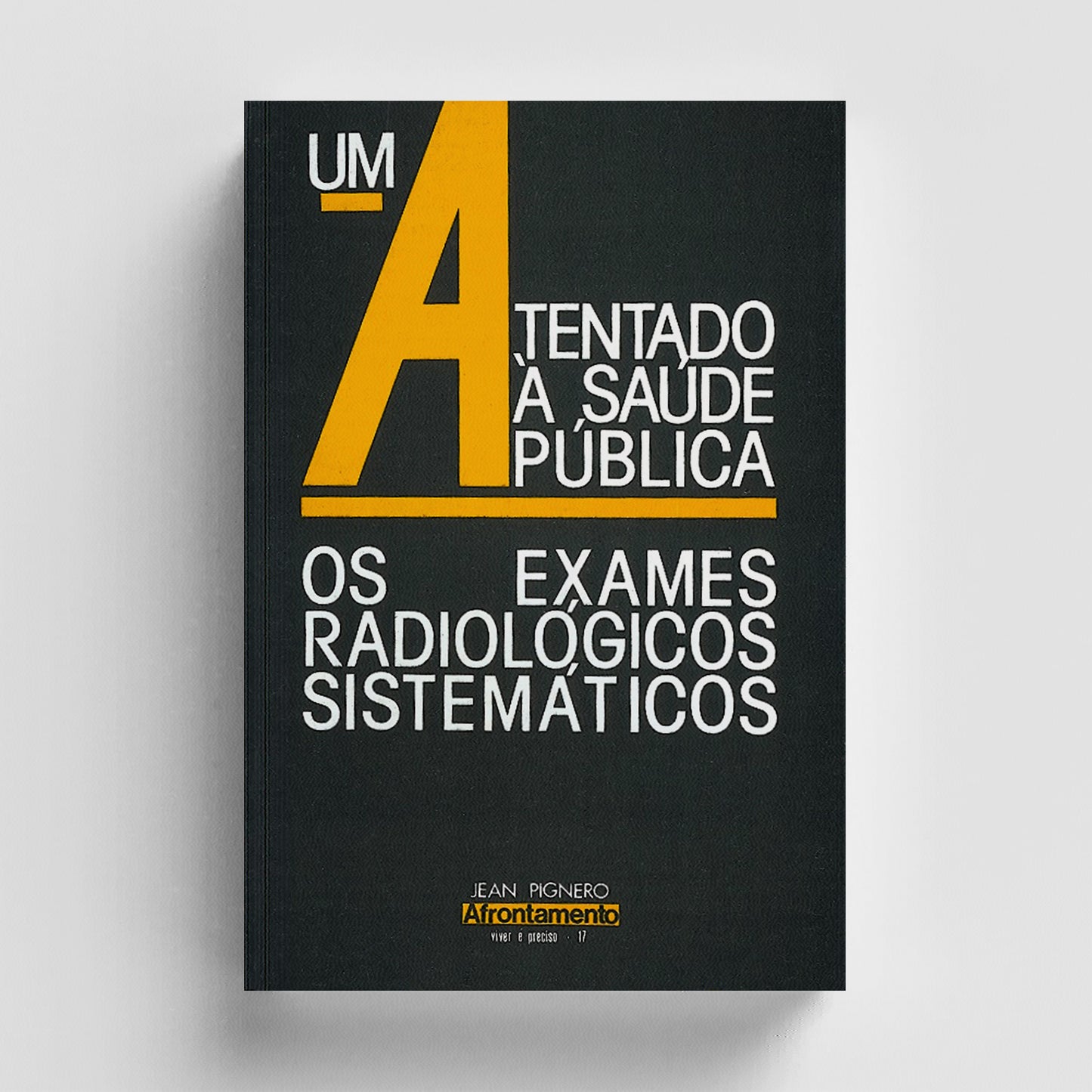 Um Atentado à Saúde Pública