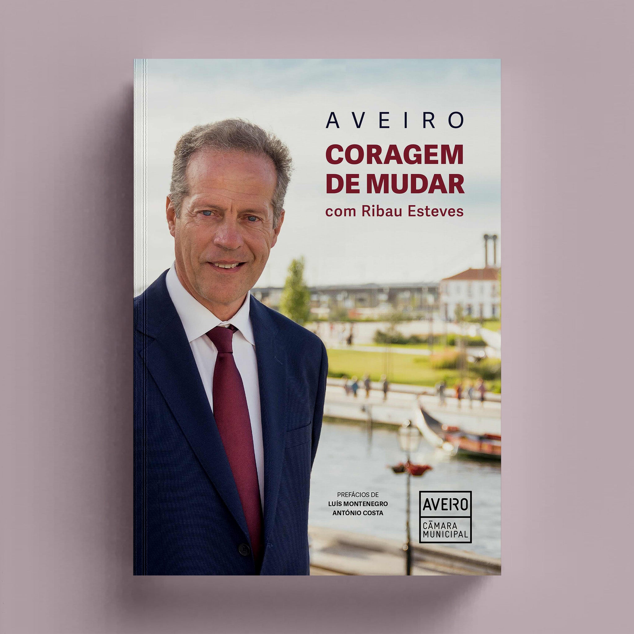 Aveiro. Coragem de Mudar, com Ribau Esteves – Edições Afrontamento