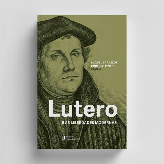 Lutero e as Liberdades Modernas