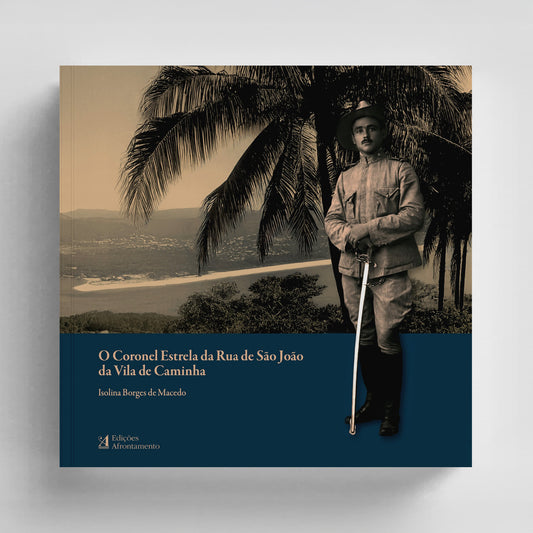 O Coronel Estrela da Rua de São João da Vila de Caminha