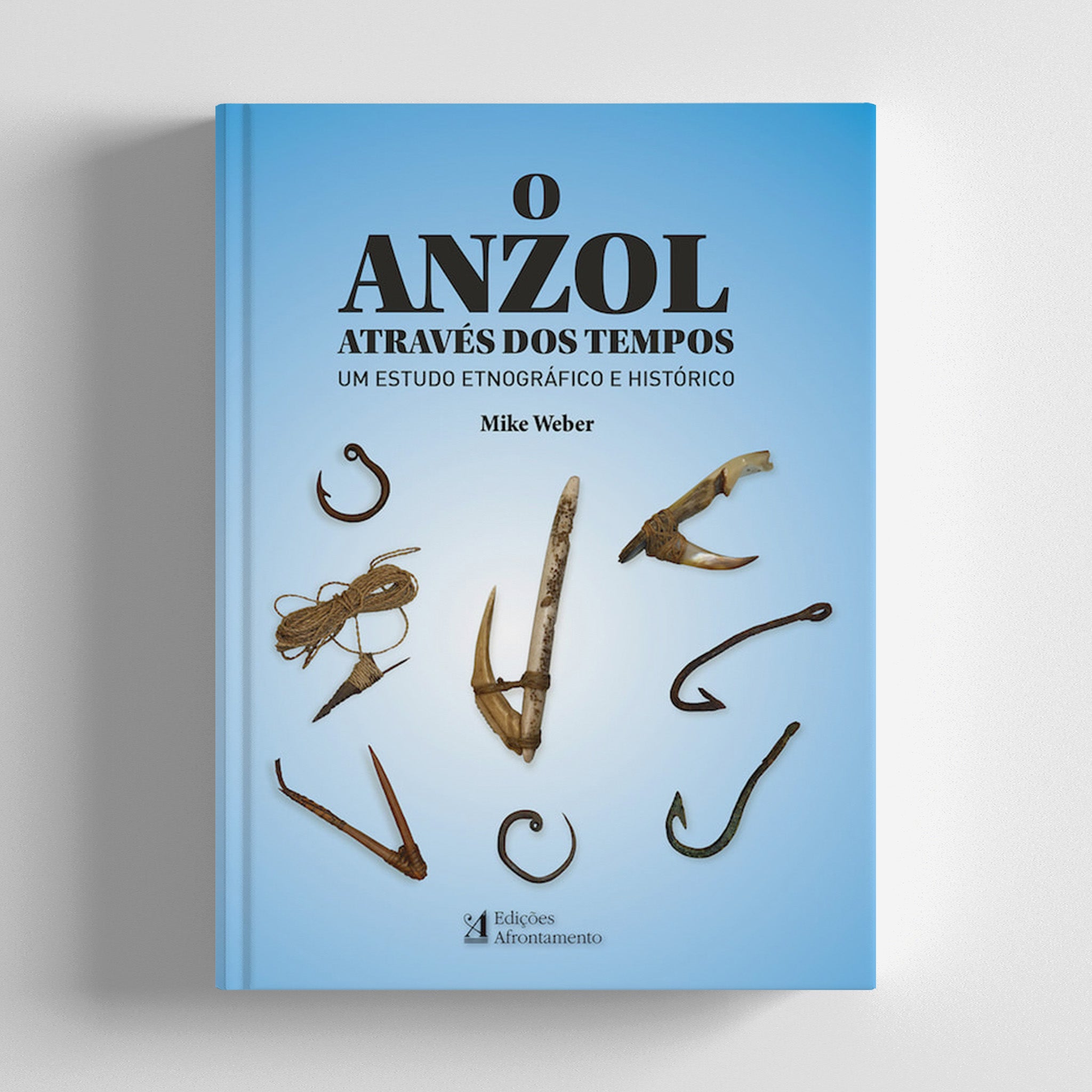 O Anzol Através dos Tempos – Edições Afrontamento